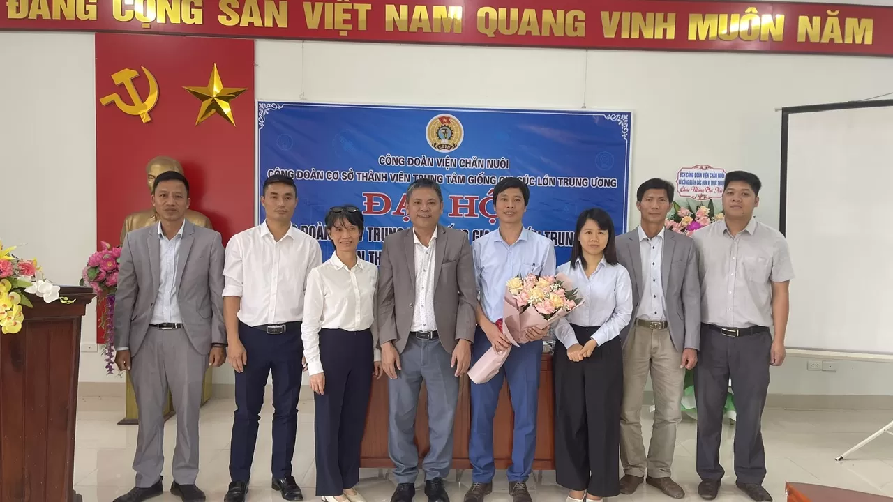 Đại hội Công đoàn cơ sở thành viên Trung tâm giống gia súc lớn Trung ương  lần thứ VIII, nhiệm kỳ 2025-2030